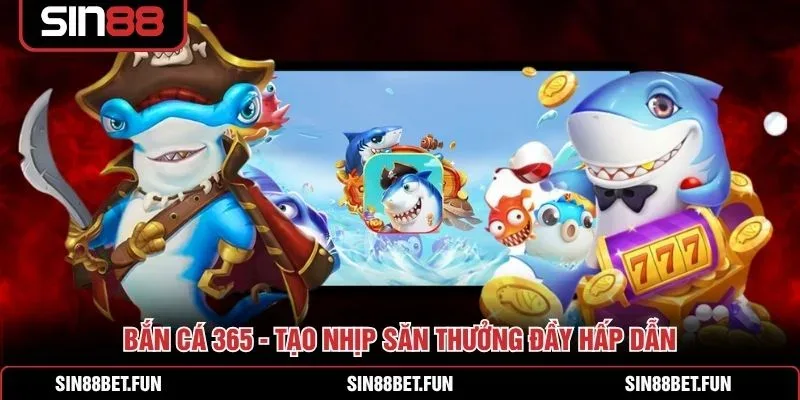 Màn hình Bắn Cá 365 SIN88 với đàn sinh vật di chuyển qua nhiều khu vực